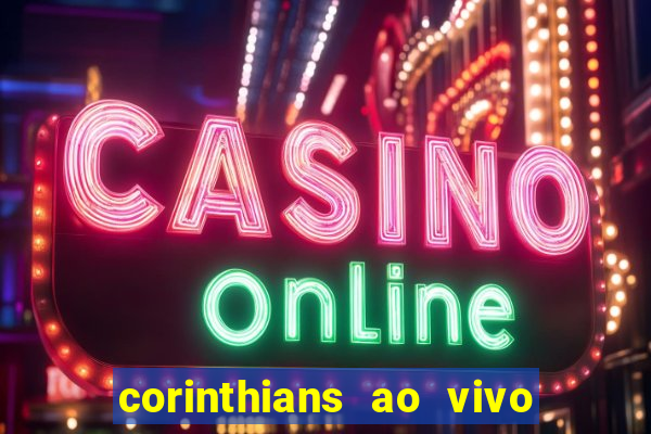 corinthians ao vivo multi canal